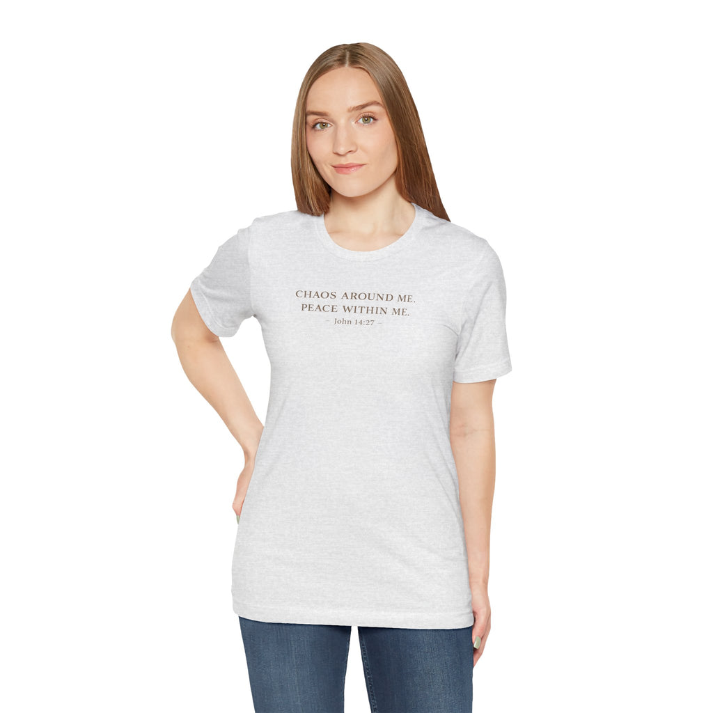 Chaos Around Me Peace Within Me Shirt | Christian Faith T-Shirt for Moms | John 14:27 Minimalist Tee