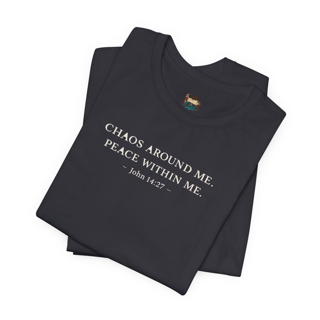 Chaos Around Me Peace Within Me Shirt | Christian Faith T-Shirt for Moms | John 14:27 Minimalist Tee