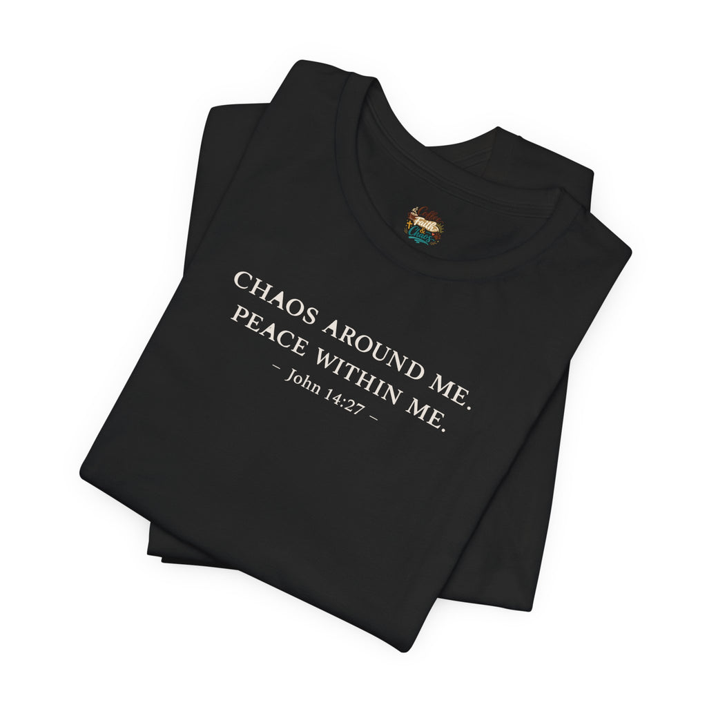 Chaos Around Me Peace Within Me Shirt | Christian Faith T-Shirt for Moms | John 14:27 Minimalist Tee