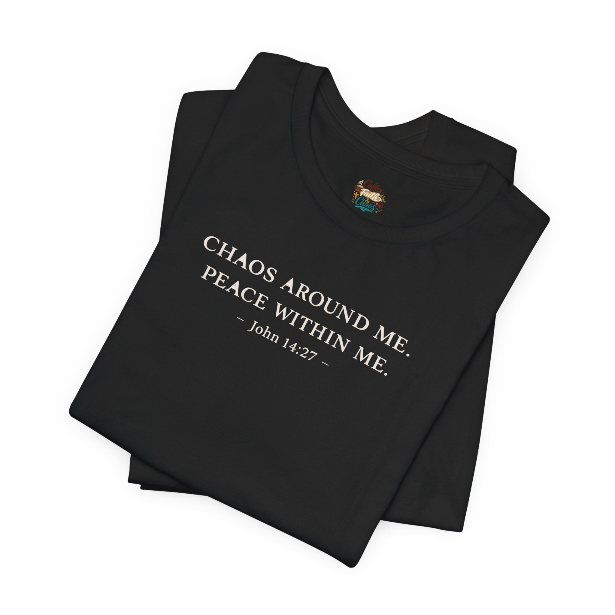 Chaos Around Me Peace Within Me Shirt | Christian Faith T-Shirt for Moms | John 14:27 Minimalist Tee