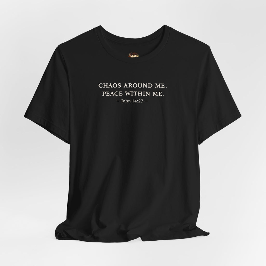 Chaos Around Me Peace Within Me Shirt | Christian Faith T-Shirt for Moms | John 14:27 Minimalist Tee