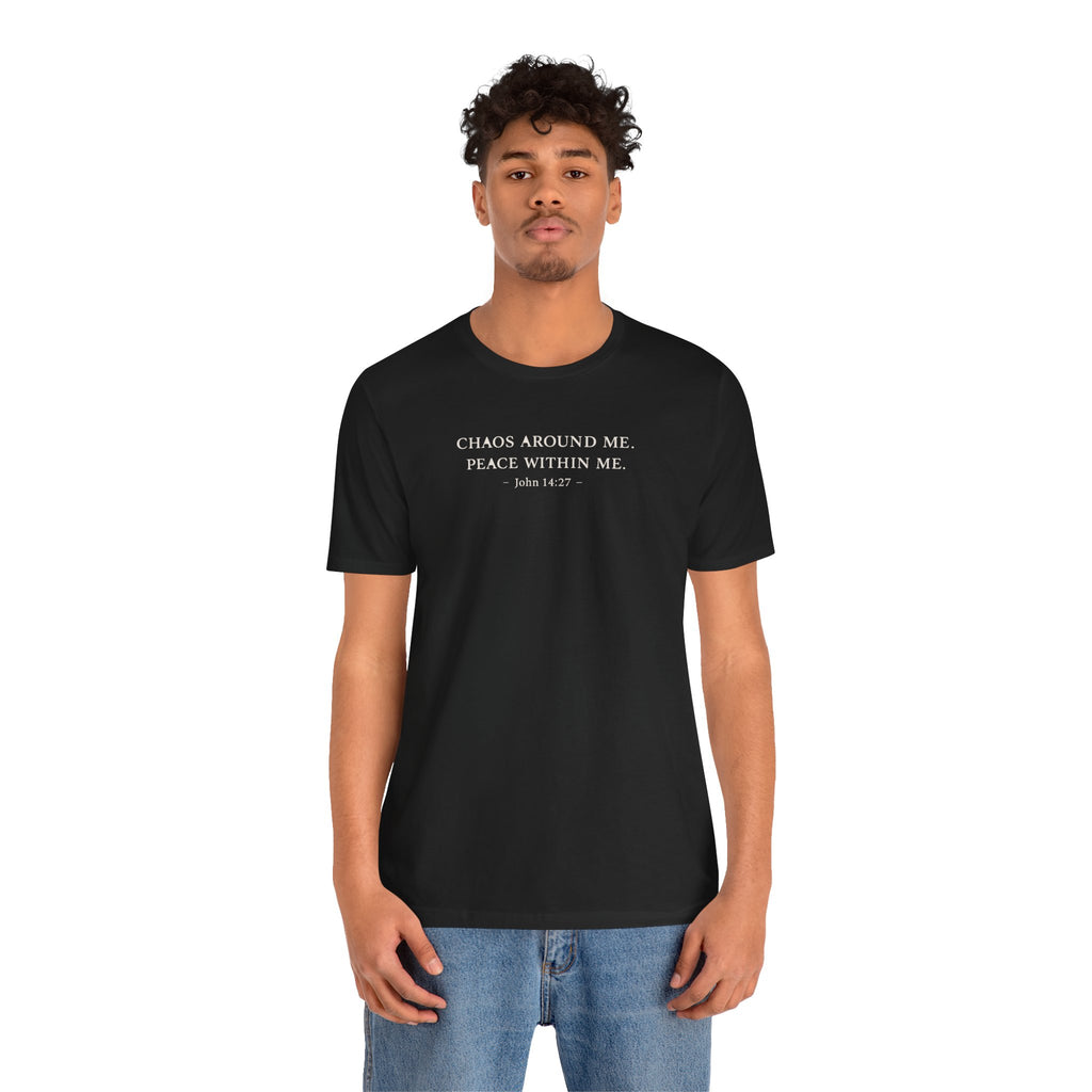 Chaos Around Me Peace Within Me Shirt | Christian Faith T-Shirt for Moms | John 14:27 Minimalist Tee
