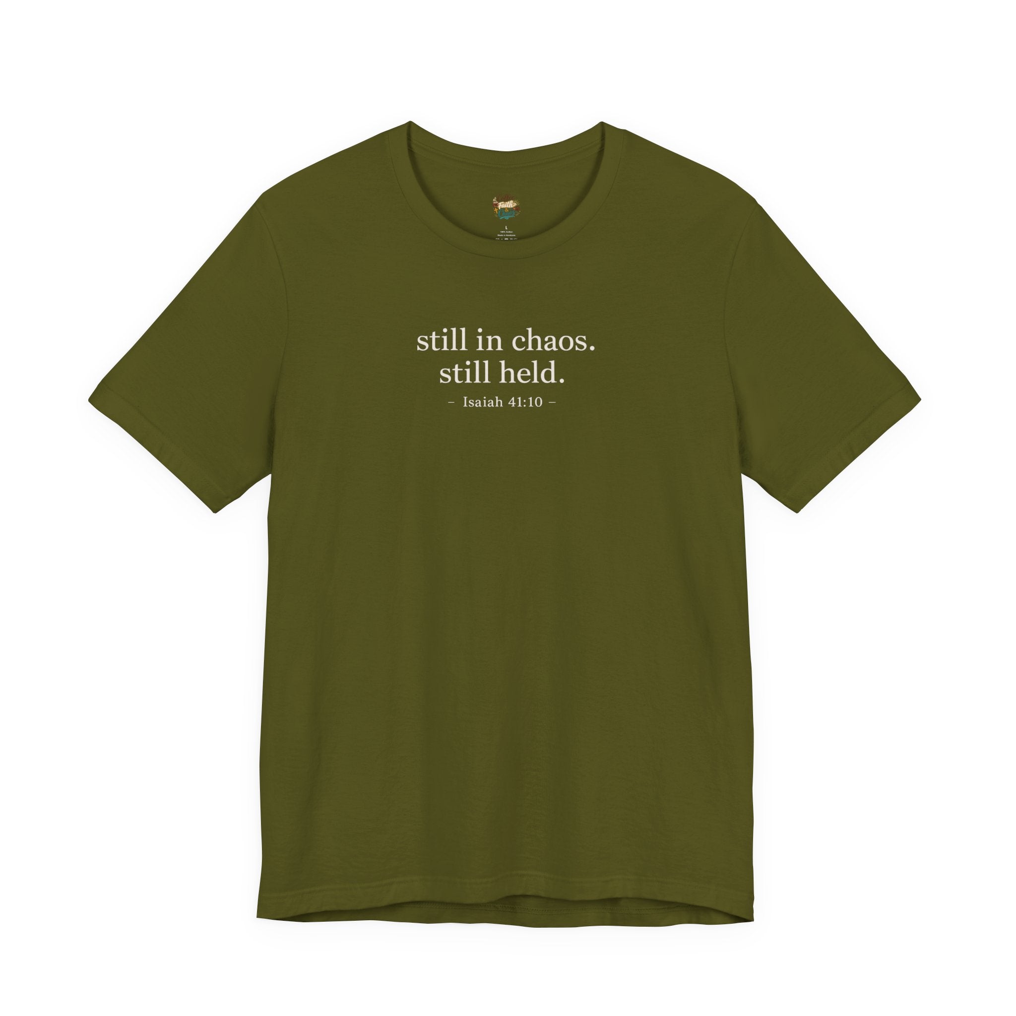Still in Chaos Still Held Shirt | Christian Faith T-Shirt for Women | Minimalist Scripture-Inspired Tee)