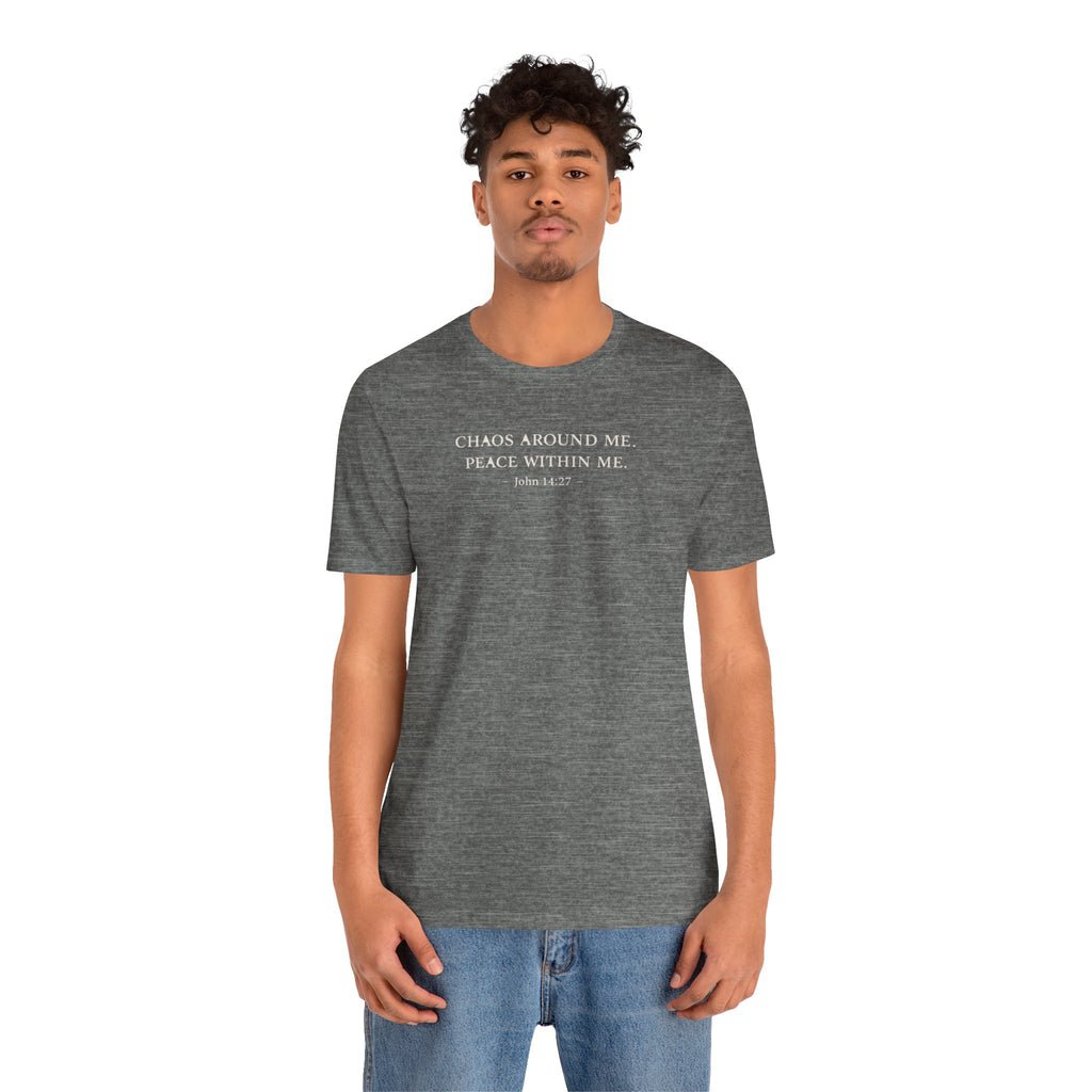 Chaos Around Me Peace Within Me Shirt | Christian Faith T-Shirt for Moms | John 14:27 Minimalist Tee