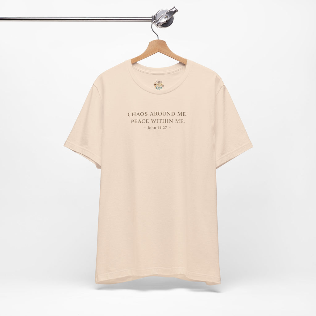 Chaos Around Me Peace Within Me Shirt | Christian Faith T-Shirt for Moms | John 14:27 Minimalist Tee