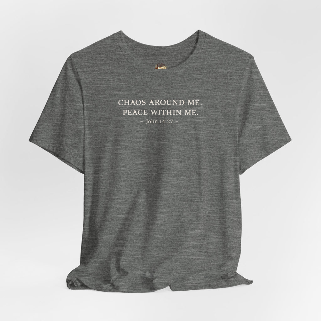 Chaos Around Me Peace Within Me Shirt | Christian Faith T-Shirt for Moms | John 14:27 Minimalist Tee