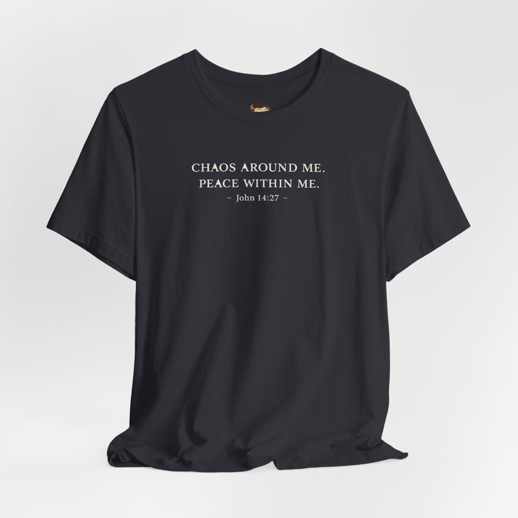 Chaos Around Me Peace Within Me Shirt | Christian Faith T-Shirt for Moms | John 14:27 Minimalist Tee