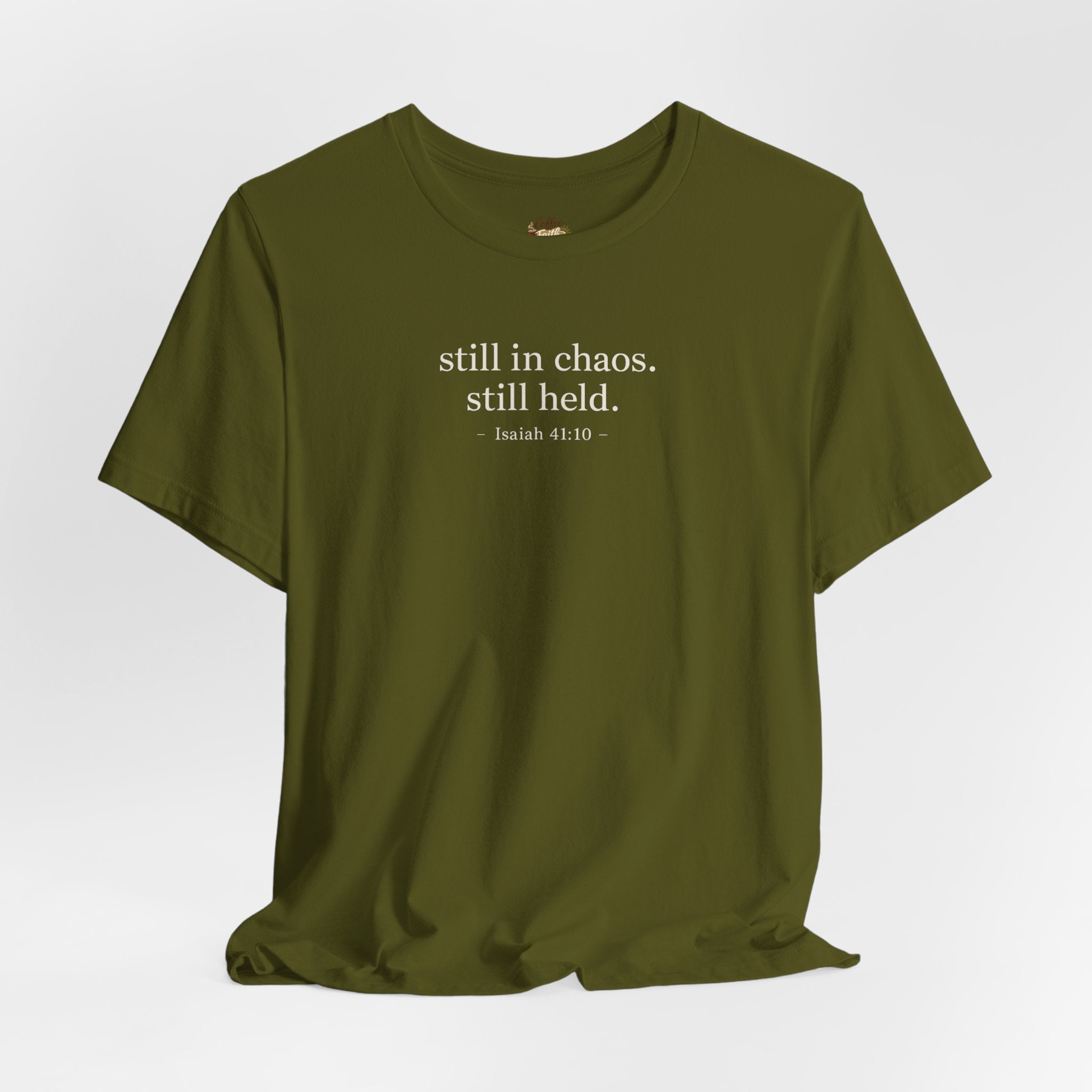 Still in Chaos Still Held Shirt | Christian Faith T-Shirt for Women | Minimalist Scripture-Inspired Tee)