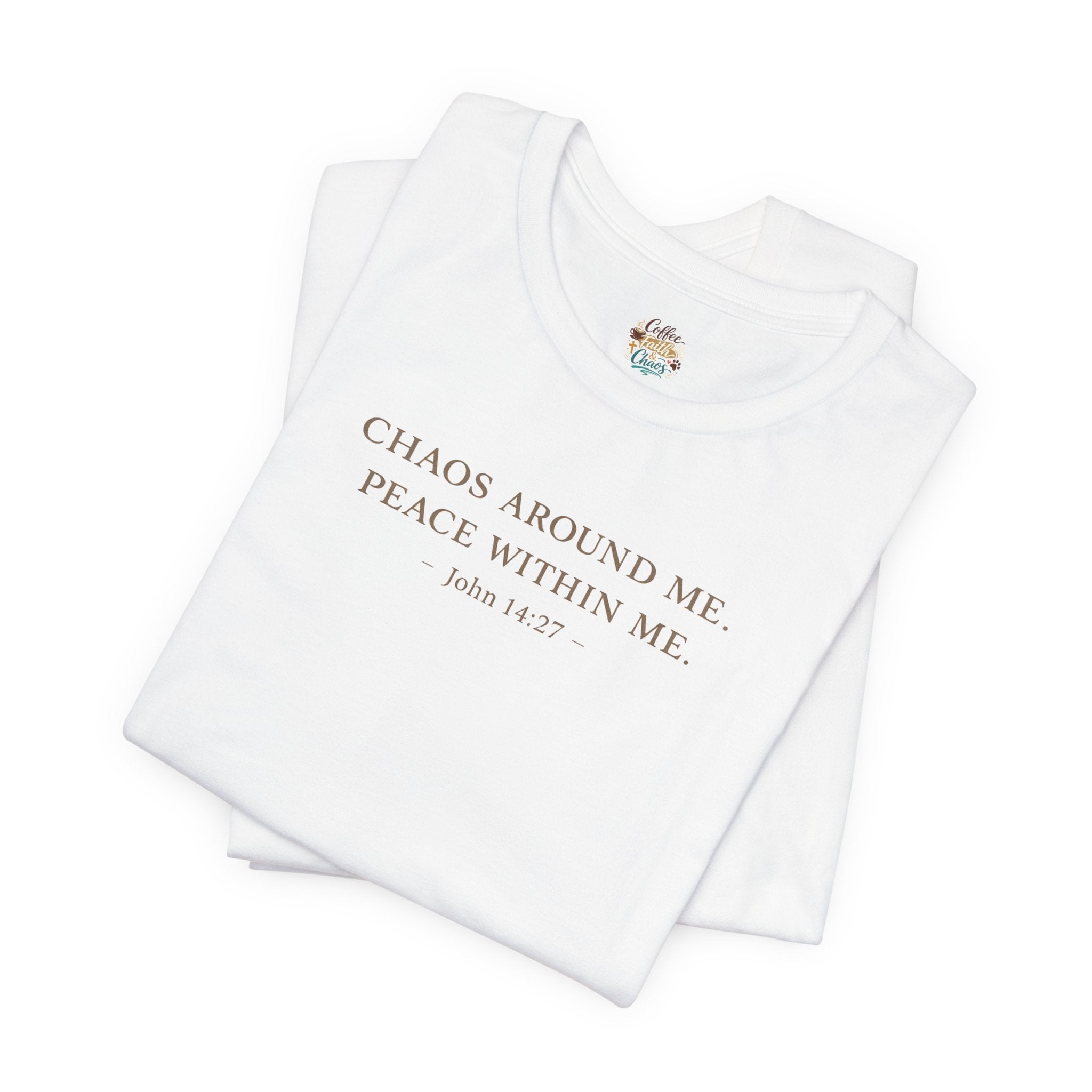 Chaos Around Me Peace Within Me Shirt | Christian Faith T-Shirt for Moms | John 14:27 Minimalist Tee