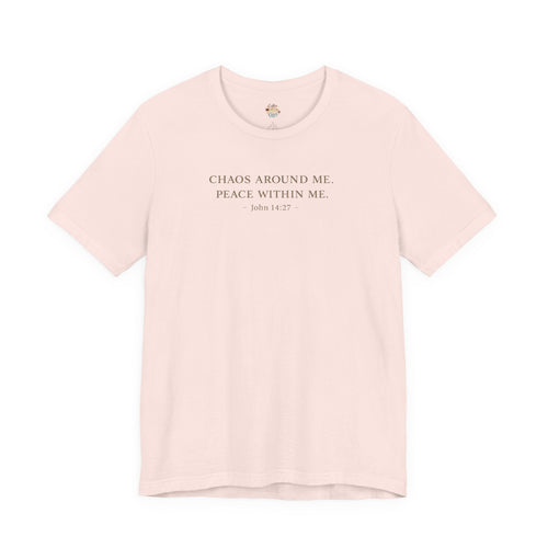 Chaos Around Me Peace Within Me Shirt | Christian Faith T-Shirt for Moms | John 14:27 Minimalist Tee