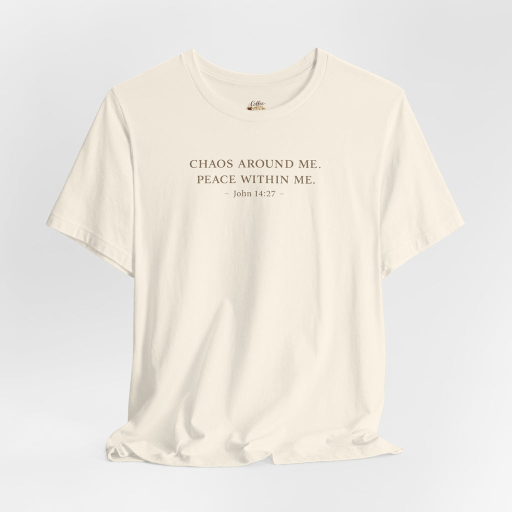 Chaos Around Me Peace Within Me Shirt | Christian Faith T-Shirt for Moms | John 14:27 Minimalist Tee