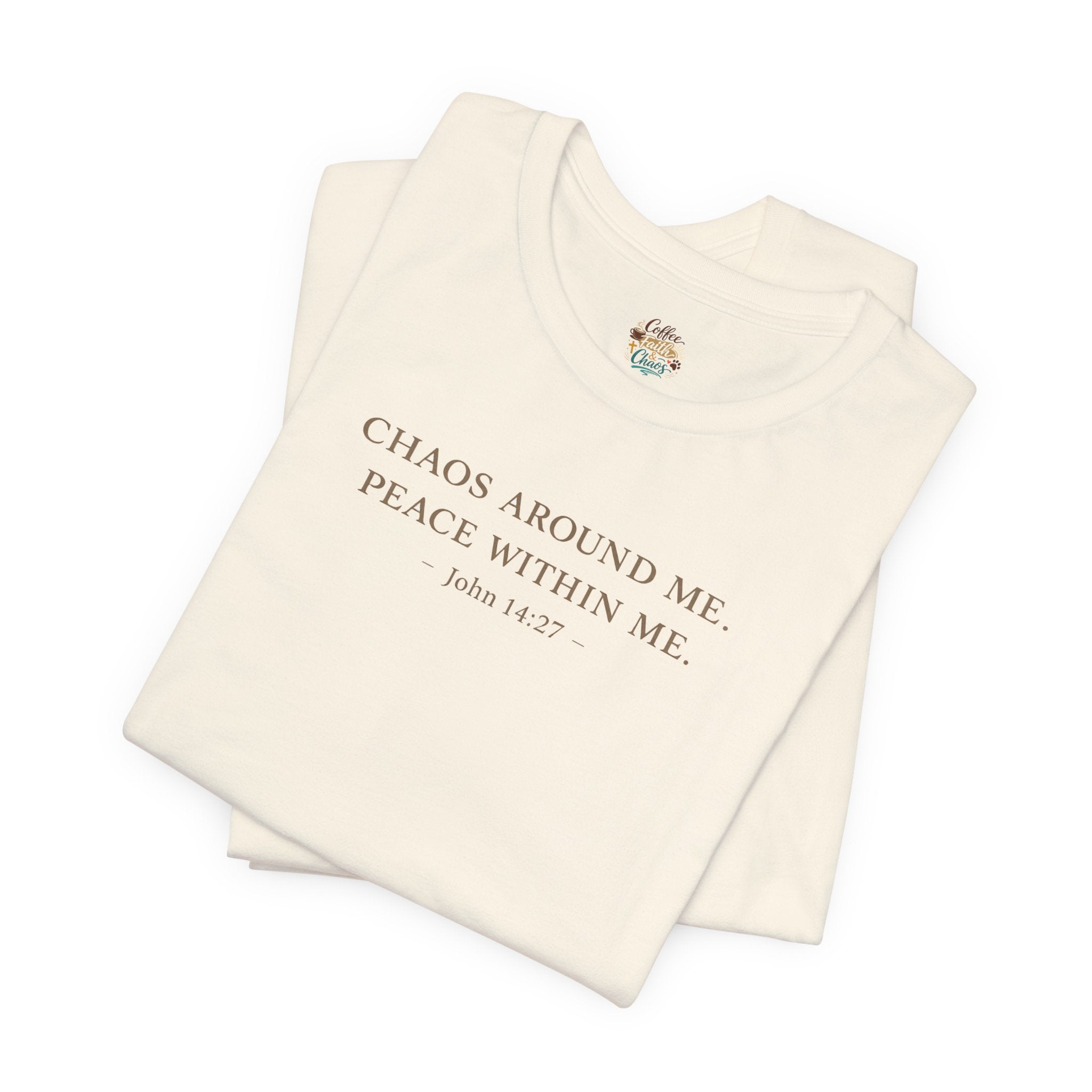 Chaos Around Me Peace Within Me Shirt | Christian Faith T-Shirt for Moms | John 14:27 Minimalist Tee